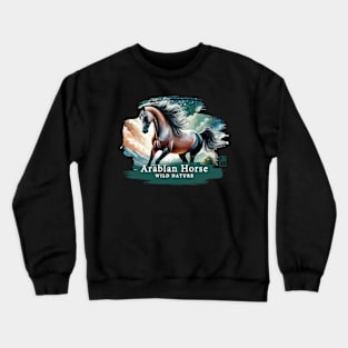 Arabian Horse - WILD NATURE - HORSE -7 Crewneck Sweatshirt